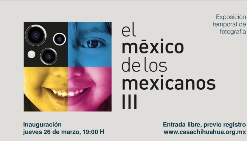 Recibirá Chihuahua proyecto expositivo “El México de los mexicanos III”